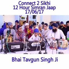 7 Bhai Tavgun Singh Ji - C2S 12 Hour Simran Jaap - 17.06.17