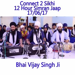 12 Bhai Vijay Singh Ji - C2S 12 Hour Simran Jaap - 17.06.17