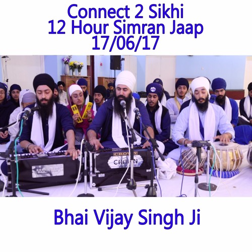 12 Bhai Vijay Singh Ji - C2S 12 Hour Simran Jaap - 17.06.17