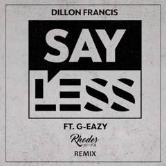 Dillon Francis - Say Less (ロードスRhodes Remix)