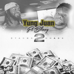 Yung Juan - Stacks 2 Chase Ft Blizzy