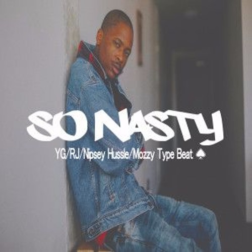 YG || RJ || Nipsey Hussle Type Beat "So Nasty" (Prod by AC3Beats)