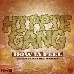 Hippie Gang X How Ya Feel Prod By Dez Wright