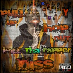 Pull Up Hop Out (WillThaRapper Diss)