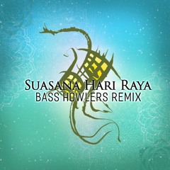 Suasana Hari Raya (Bass Howlers Remix)