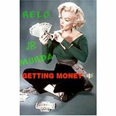 Relo - Getting Money ft. Murda, JB