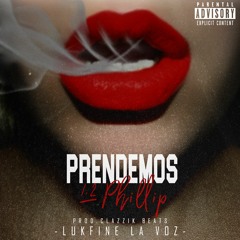 Lukfine La Voz - Prendemos 1, 2 Phillips (Prod.By Clazzik Beats)