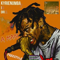KyrieNumba2 x IB x Drill - A Man Freestyle