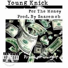 For The Money (Prod. SnareMobb)