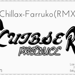 Chillax - Luibser Producer( Farruko Rmx)Los Ritmos Mexicanos