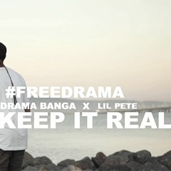 Drama Banga Ft/ Lil Pete - Keep It Real