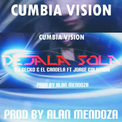 DJ Gecko & El Candela Ft Jorge Colombia - Déjala Sola (Prod. By Alan Mendoza)