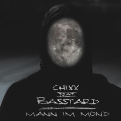 Chixx Feat. Basstard - Mann Im Mond