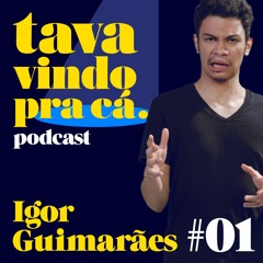 #01 Igor Guimarães - Tava Vindo Pra Cá