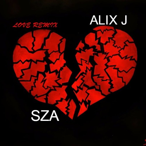 SZA LOVE GALORE (REMIX)ALIX J