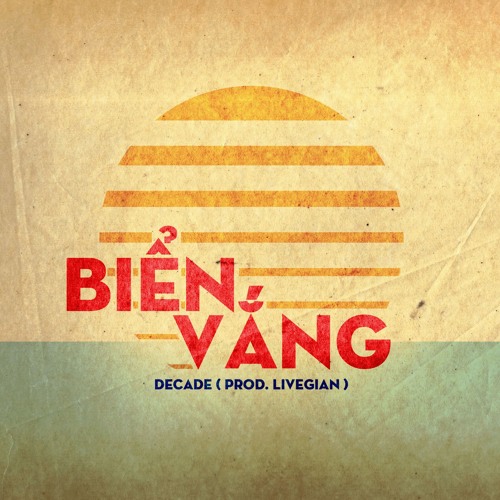 Biển Vắng - Decade ( Prod. LiveGian )