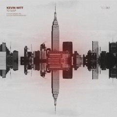 Kevin Witt-  To Sleep (Original Mix) Cut Preview