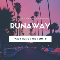 FAZOR MUSIC x Mie x Emci B - Runaway (Original Mix) **BUY = FREE DOWNLOAD**