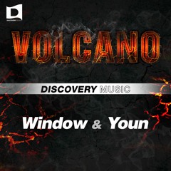 Window & Youn - Volcano (Out Now) [Discovery Music] #76 Big Room Chart, Beatport
