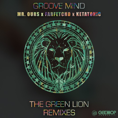 Groove Mind & Lore - The Green Lion (FarfetchD Remix)