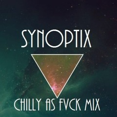 Synoptix - Chilly As Fvck Mix Vol. 1