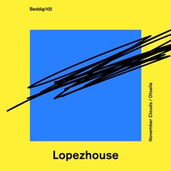 Premiere | Lopezhouse - November Clouds (Bedrock Records)
