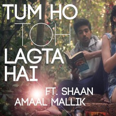 Tum Ho Toh Lagta Hai - Amaal Mallik Feat. Shaan (BassBeard Future Bass)