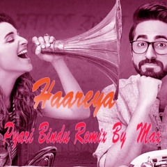 Haareya - Meri Pyari Bindu Remix By  Max Malya
