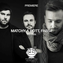 PREMIERE: Matchy & Bott, Fabs# - Melan (Original Mix) [Moonbootique]