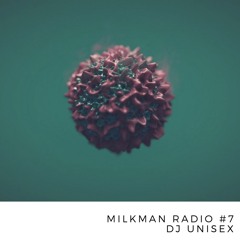 Milkman Radio #7 DJ UNISEX / Leipzig