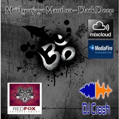 Mrithyunjaya Manthra - Dark Deep (DJ CRASH)