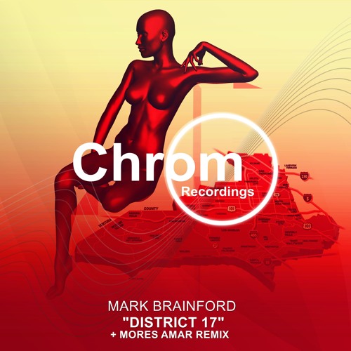 [CHROM003] Mark Brainford - District 17 EP / incl. Mores Amar Remix