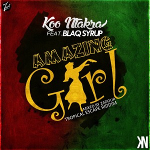Amzing Girl ft. Blaq Syrup (Tropical Escape Riddim)(Mixed by Zadour)- Koo Ntakra