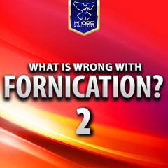 What Is Wrong With Fornication? 2.1