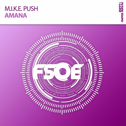 M.I.K.E. Push - Amana [30/06/2017]