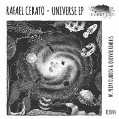 Rafael Cerato - Universe ~ Eleatics Records ~ Premiere