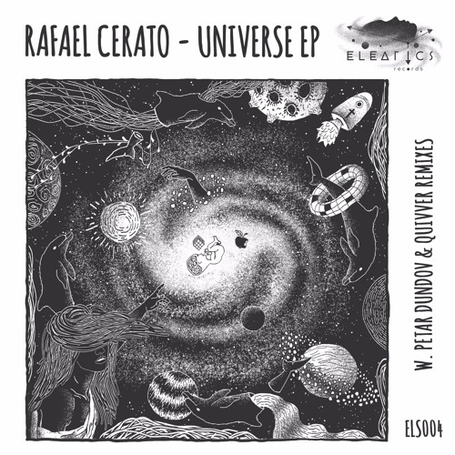 Rafael Cerato - Universe ~ Eleatics Records ~ Premiere