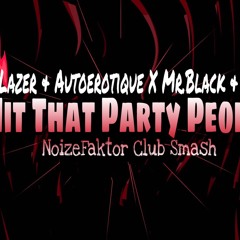 Major Lazer & Autoerotique X Mr.Black & Ale Mora - Hit That Party People (NoizeFaktor Club Smash)