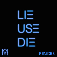 M()RE - Lie Use Die (lunar⋆vision remix)
