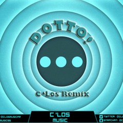 Dotto (CorLos Remix)