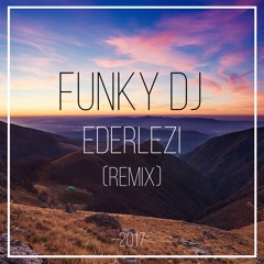 Funky DJ - Ederlezi (Edit)