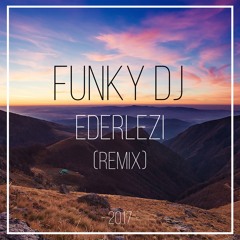 Funky DJ - Ederlezi (Edit)