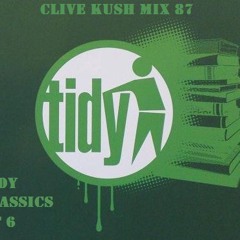 Clive Kush Mix 87 (Tidy Classics pt 6 ) 17-06-2017, 10.12.15