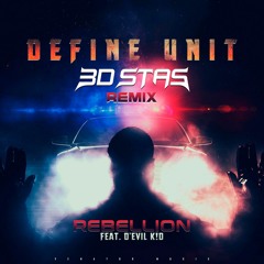 3D Stas - Define Unit - Rebellion - Remix