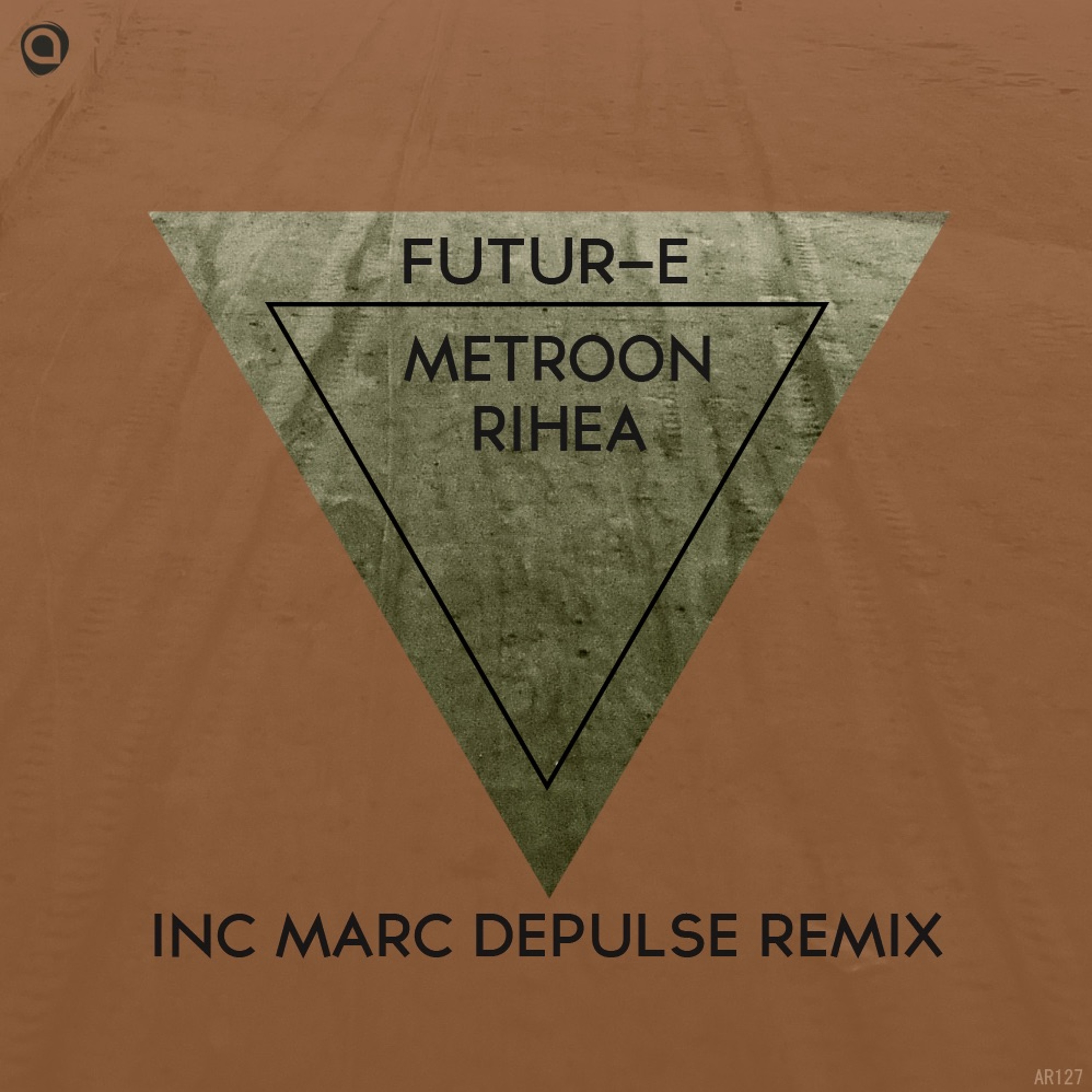 Futur-E - Metroon (Original Mix) - AR127 episode artwork