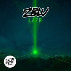 ZBLU - LAZR (Original Mix)