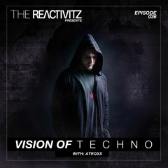 Vision Of Techno 036 with Atroxx