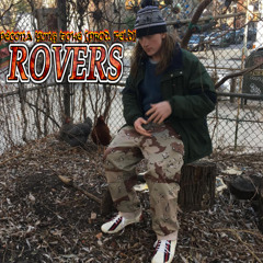 ROVERS [PROD. FELD] ***NYC HEAD BANGING CLASSIC***