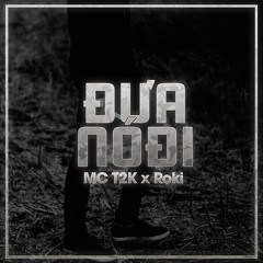 [White] Đưa Nó Đi - MC T2K x Roki