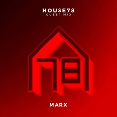 House78 Guest Mix | Marx